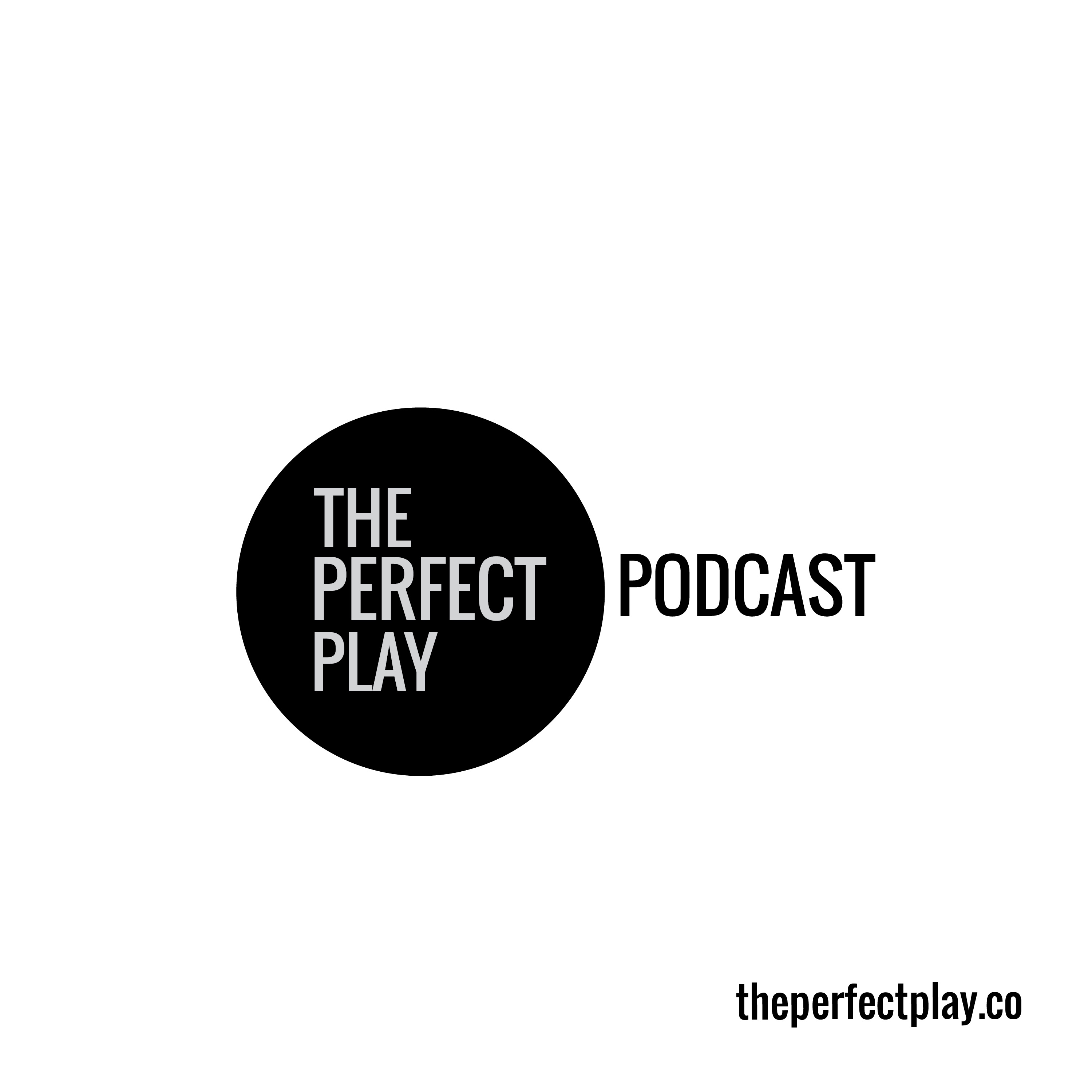 Episode 03 with The Perfect Play Team