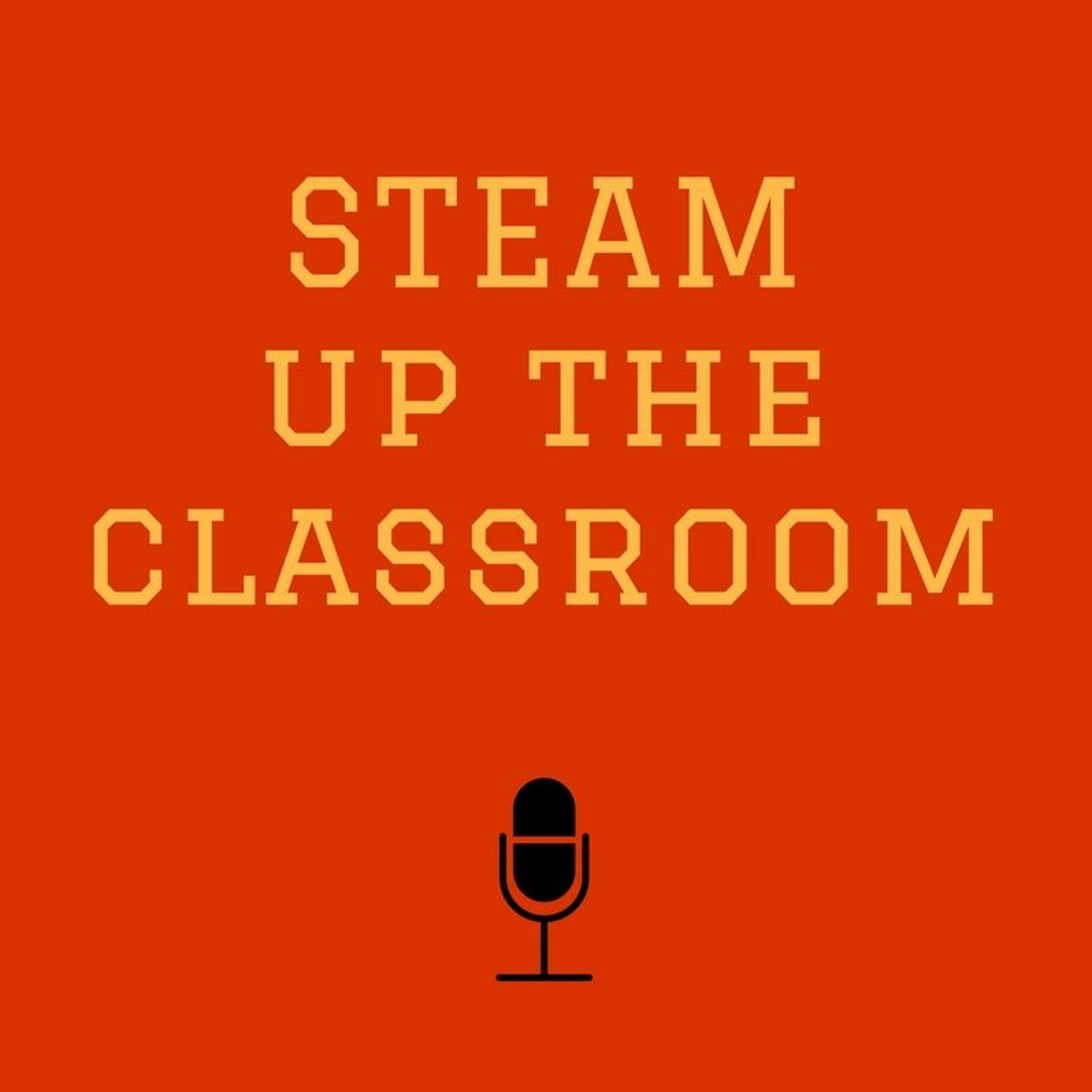 STEAM Up The Classroom