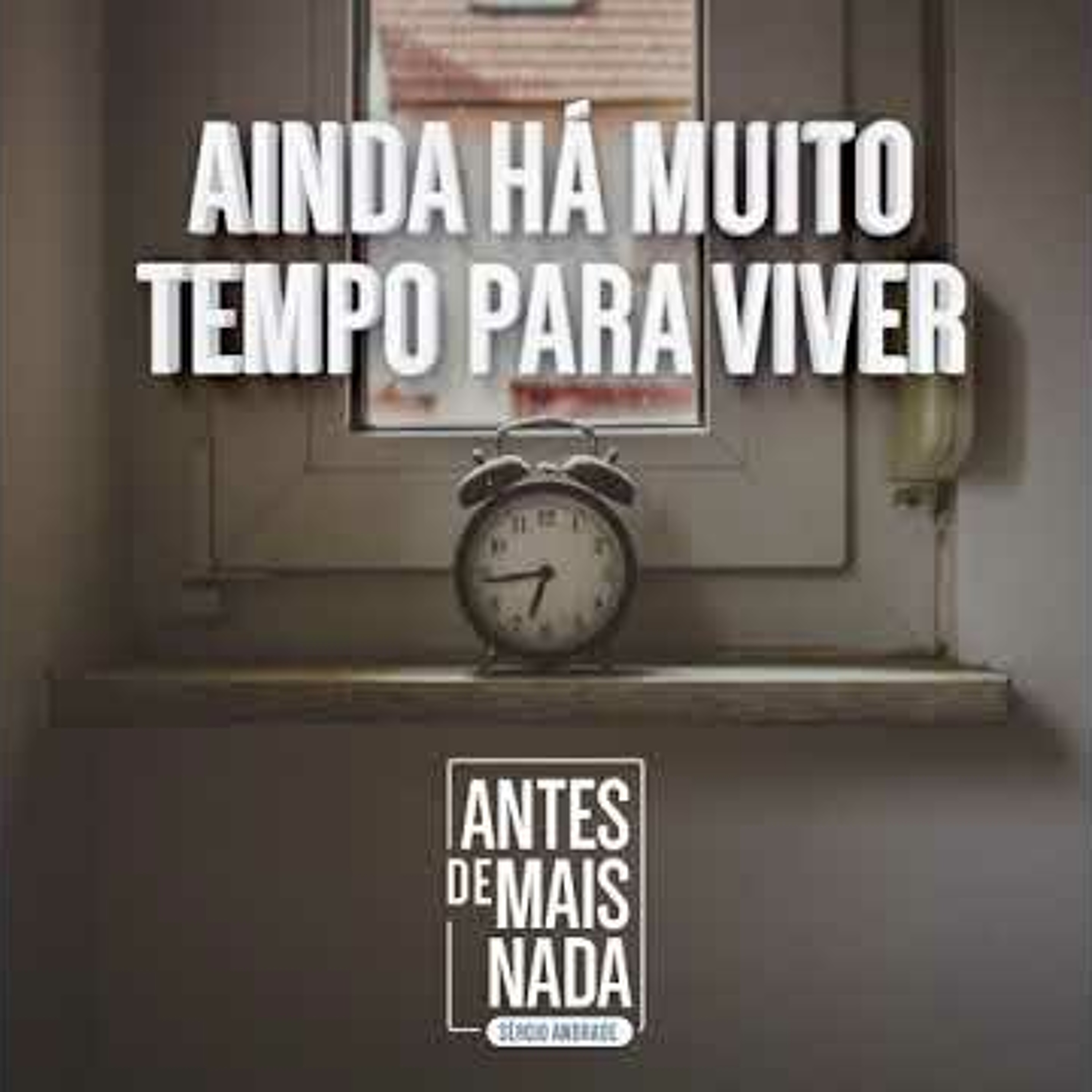 Antes de Mais Nada...