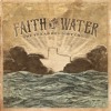 The Texas Red Dirt Choir - Faith In The Water
