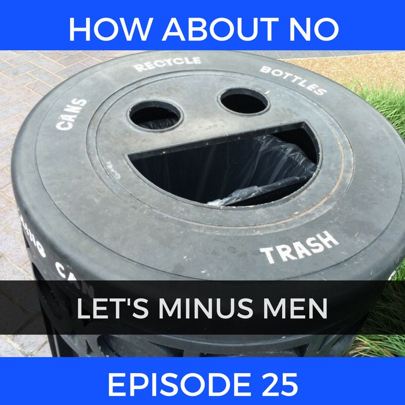 Episode 25: Let's Minus Men Episode 25: Let's Minus Men