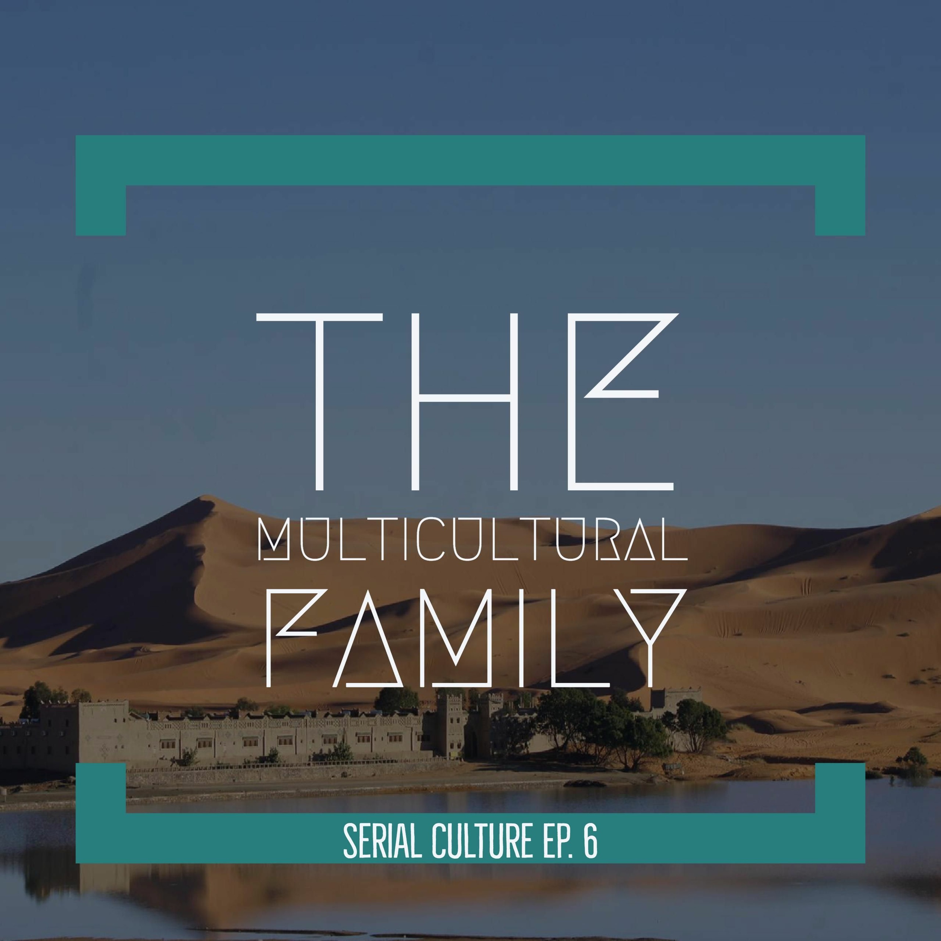 Episode 6: The multicultural family