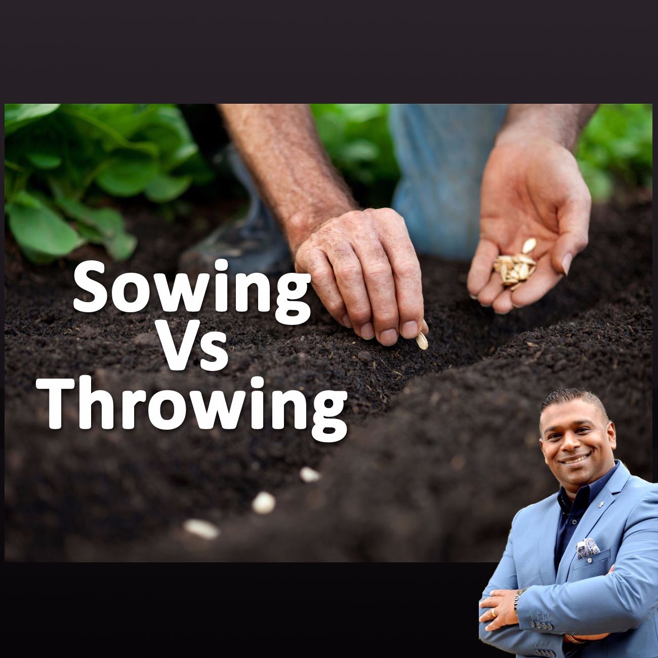 Throwing Vs Sowing