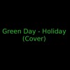 Green Day Holiday Cover Mp3