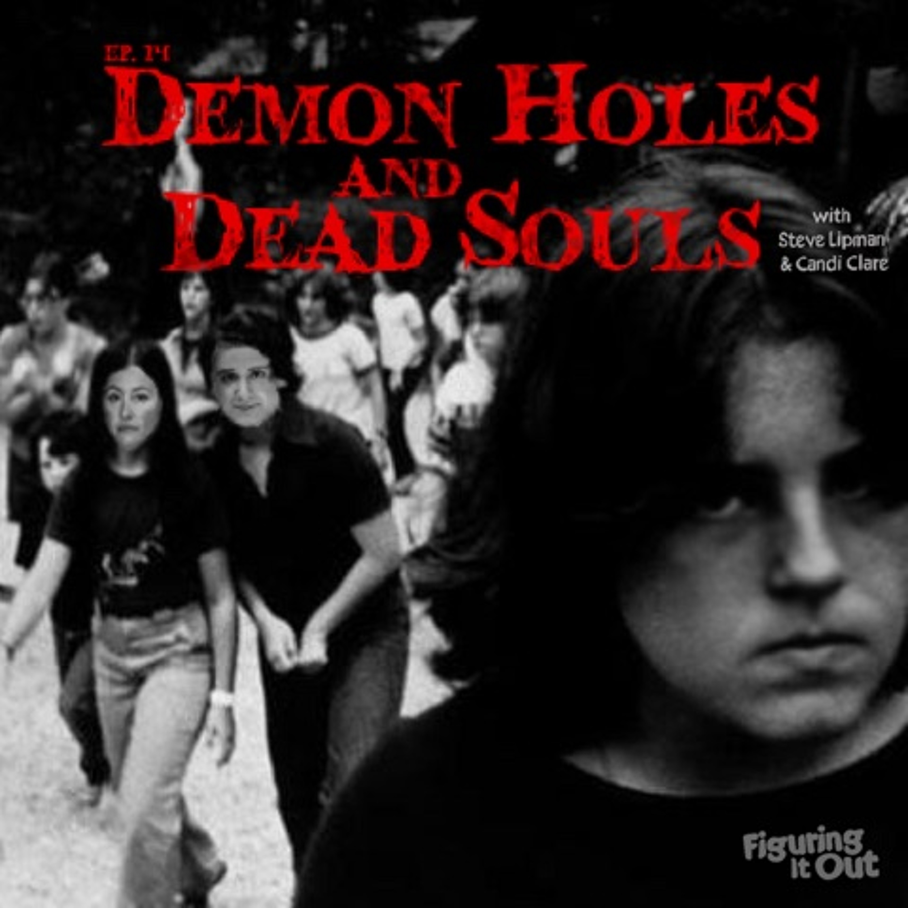 Episode 14 - Demon Holes and Dead Souls