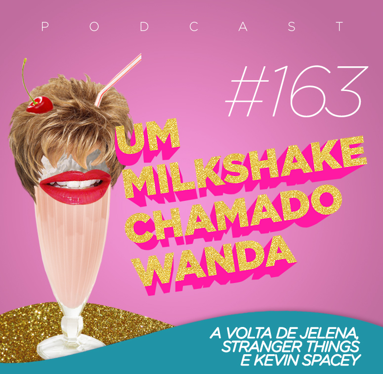 Um Milkshake Chamado Wanda