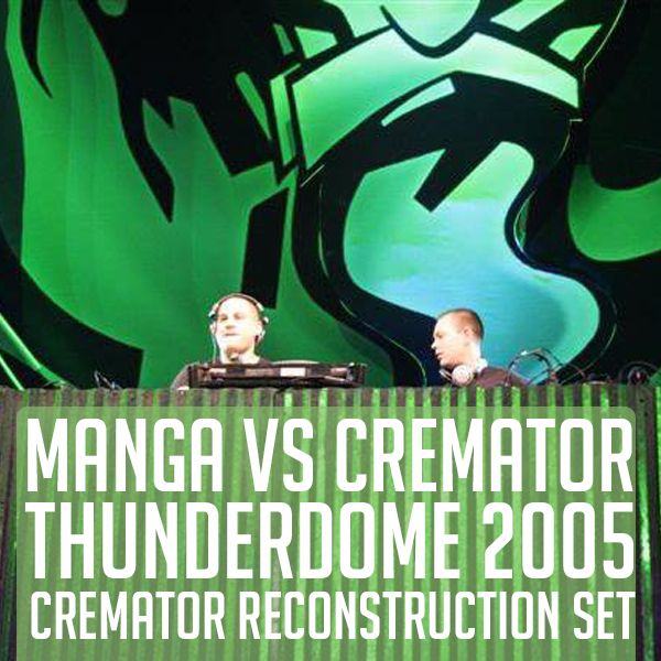 Manga vs Cremator DJ Set Thunderdome Mainstage 2005