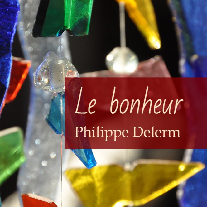 Le petit moment littéraire du 2 aout 2017 / Le bonheur de Philippe Delerm Le petit moment littéraire du 2 aout 2017 / Le bonheur de Philippe Delerm