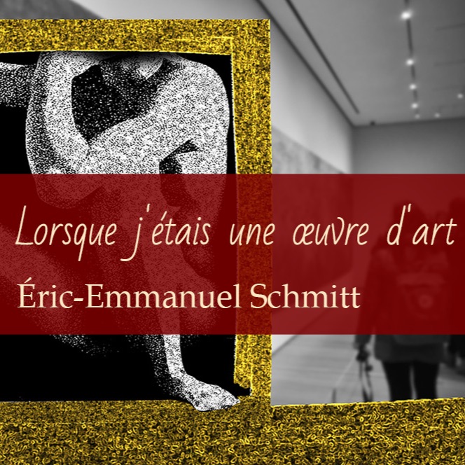 Le petit moment littéraire du 6 septembre 2017 / Lorsque j’étais une œuvre d’art Le petit moment littéraire du 6 septembre 2017 / Lorsque j’étais une œuvre d’art