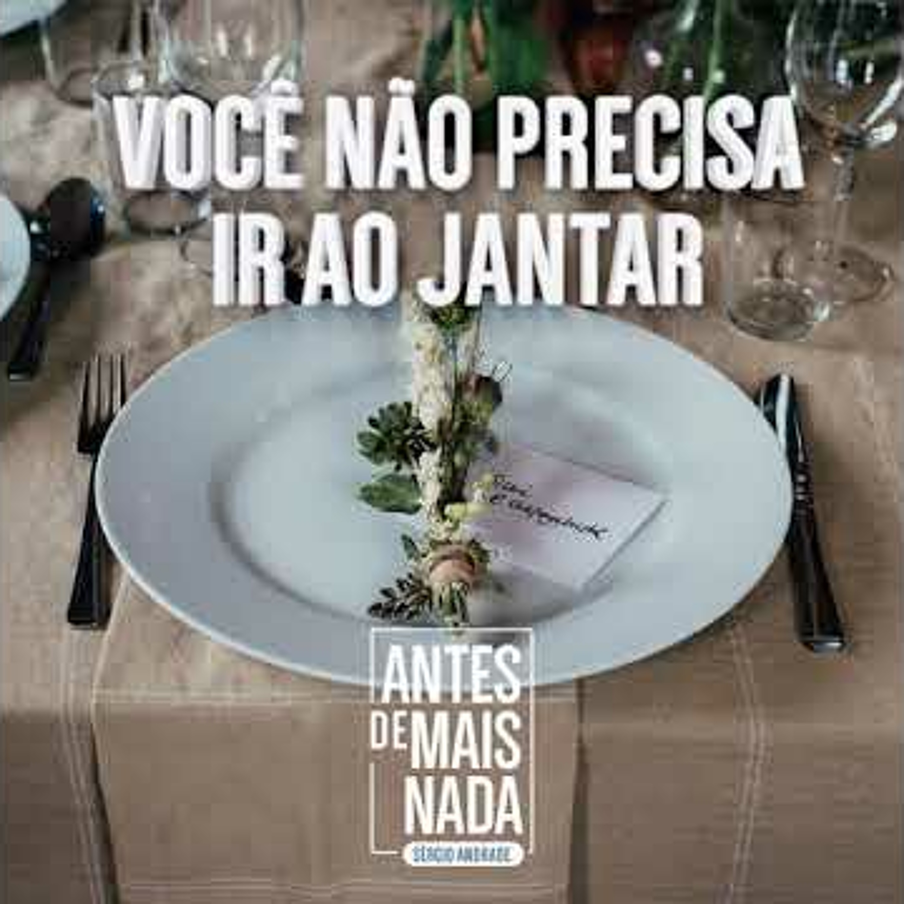Antes de Mais Nada...