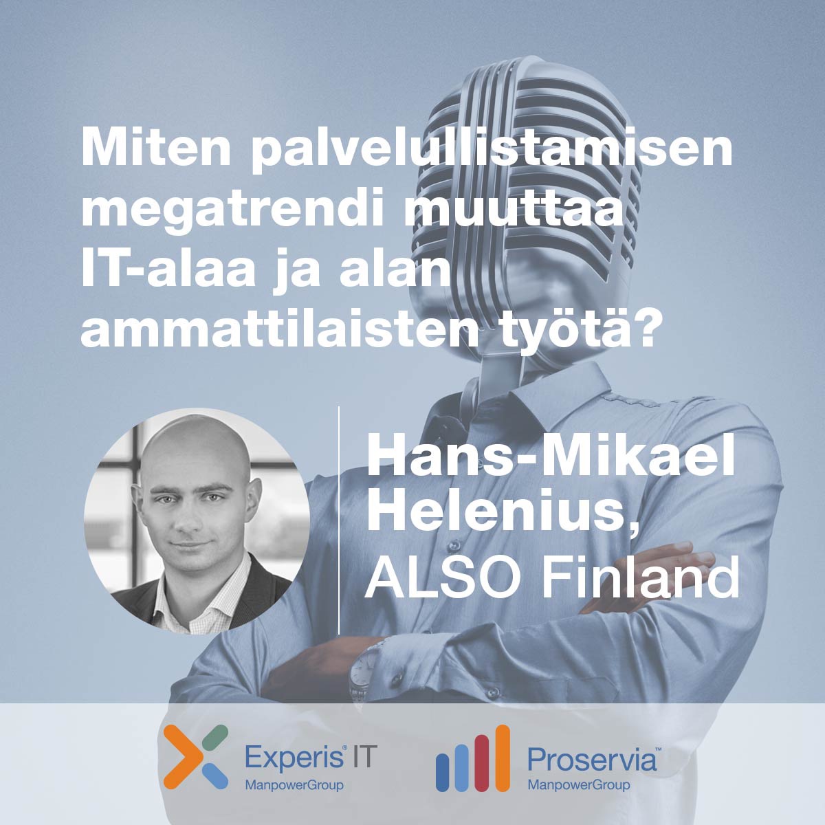 Hans-Mikael Helenius, ALSO Finland – Miten palvelullistamisen megatrendi muuttaa IT-alaa?