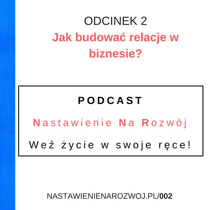 NNR 002: Jak budować relacje w biznesie?