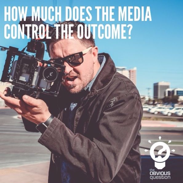 How much does the media control the outcome?