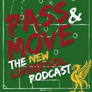 Pass & Move The Liverpool FC Podcast