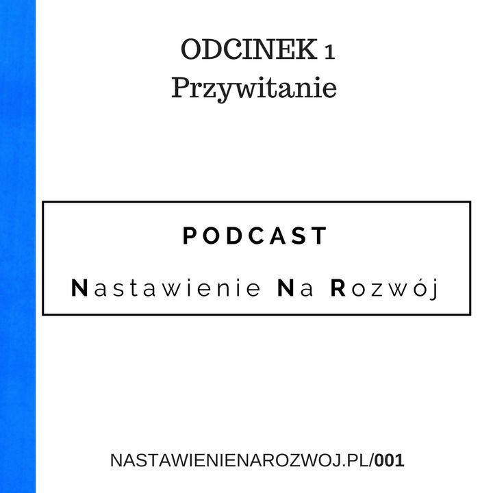 NNR 001: Pierwszy odcinek podcastu "Nastawienie na rozwój"