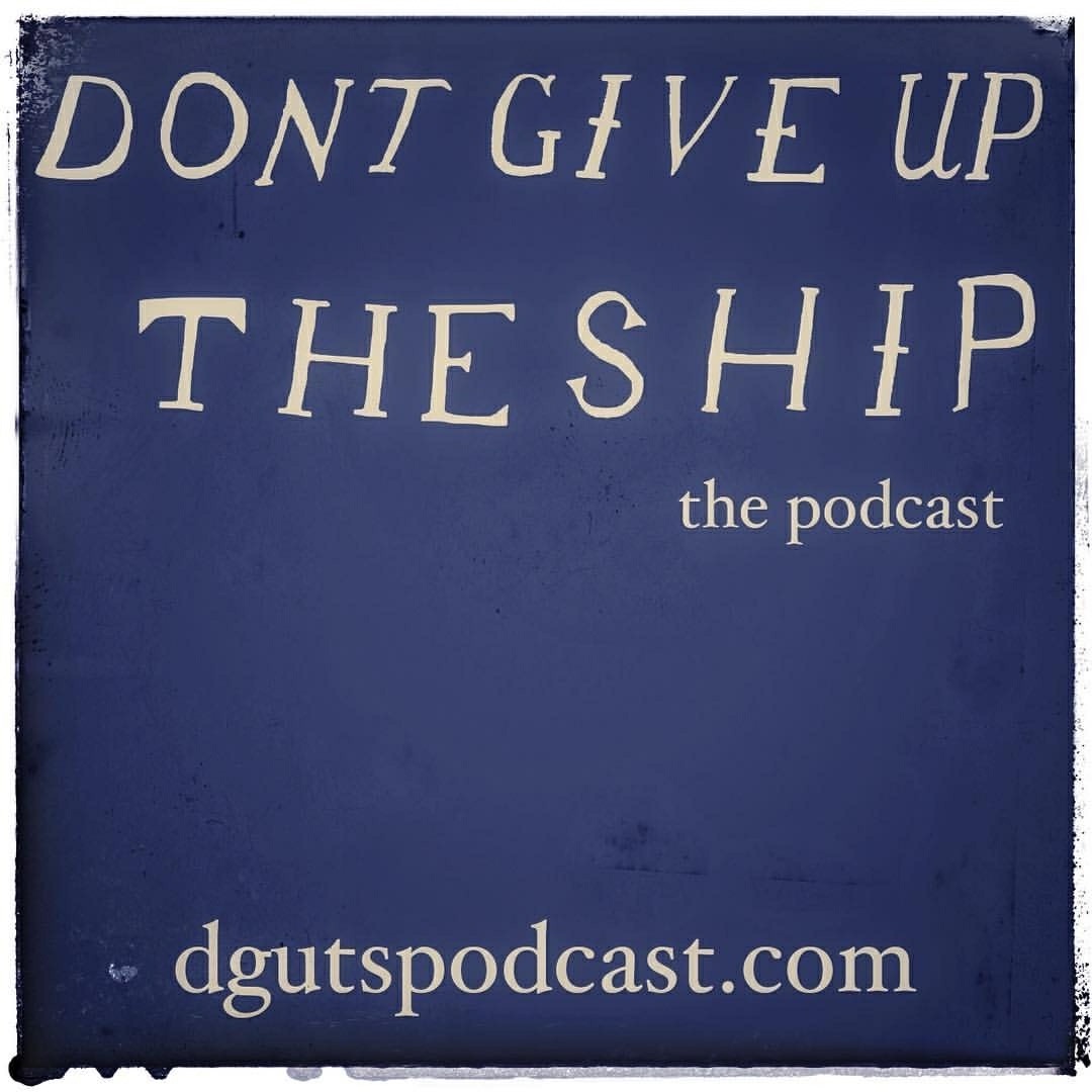 Don\'t Give Up The Ship Podcast