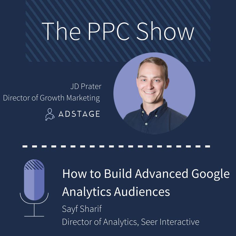 Episode #065 - How to Build Advanced Google Analytics Audiences - Sayf Sharif