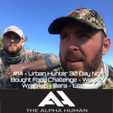Urban Hunter 30 Day No Bought Food Challenge - Week 1 Wrap-up - Bara - Lovell