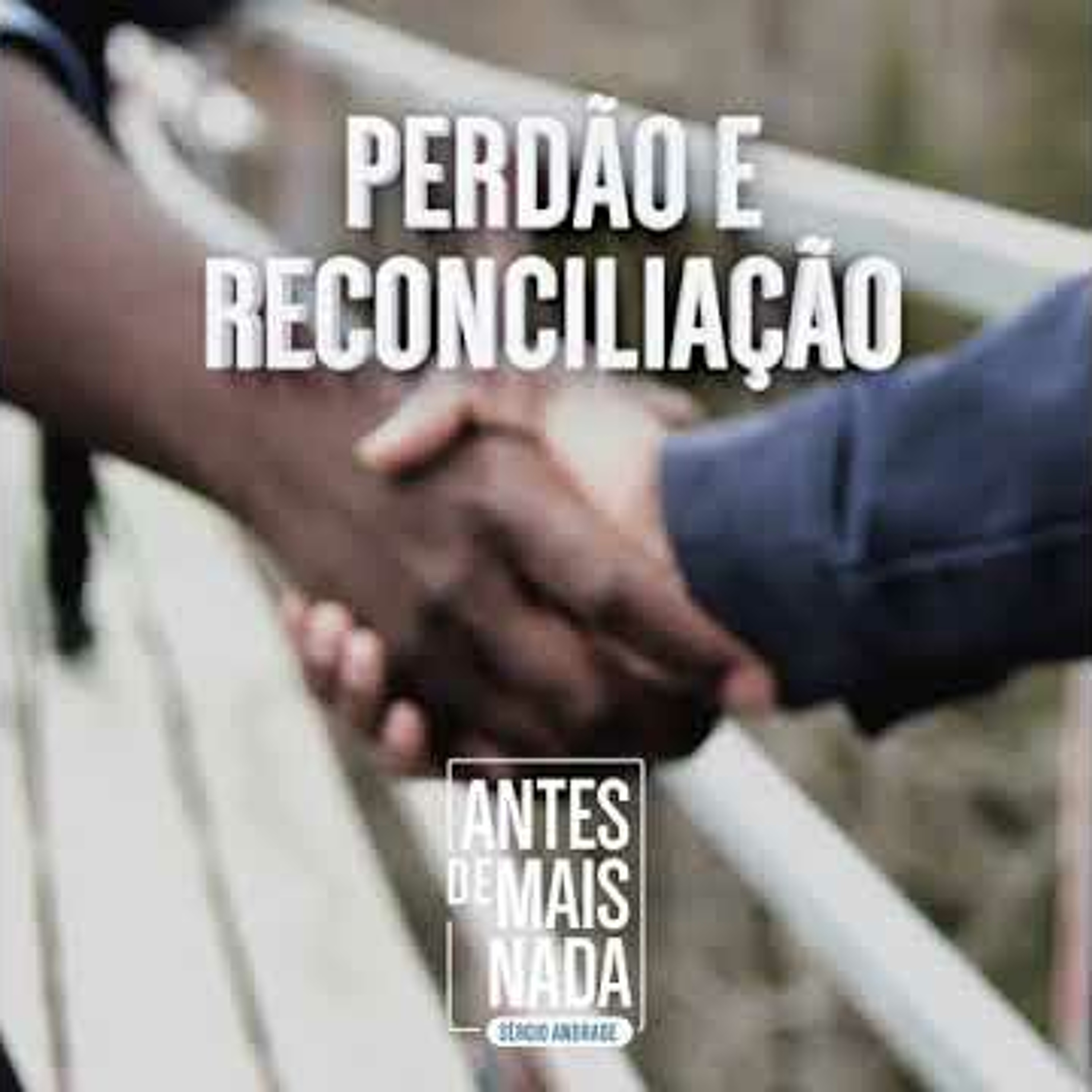 223 :: Perdão e Reconciliação
