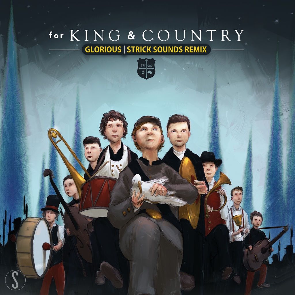 for KING & COUNTRY - Glorious (Strick Sounds Remix)