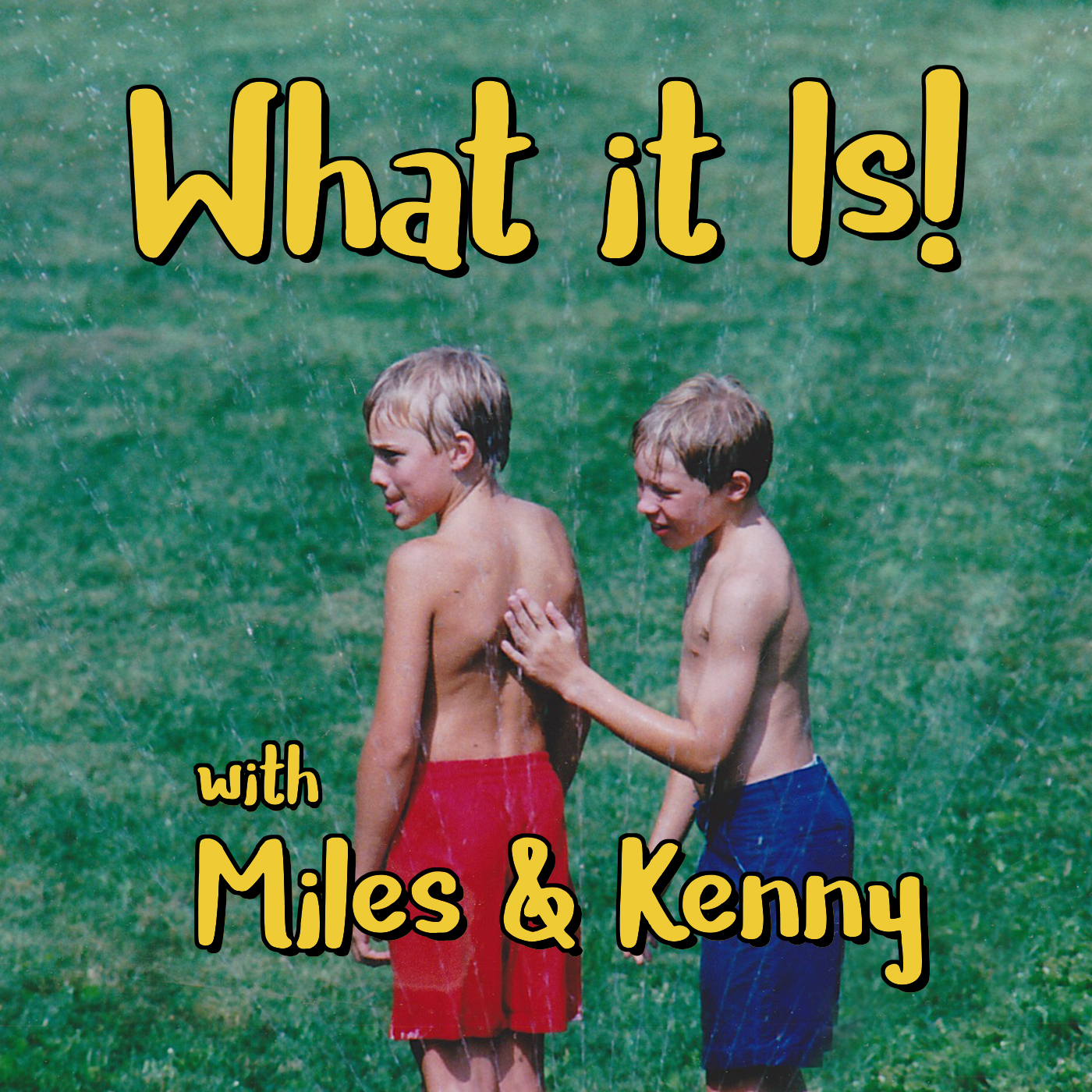 What it Is! With Miles & Kenny