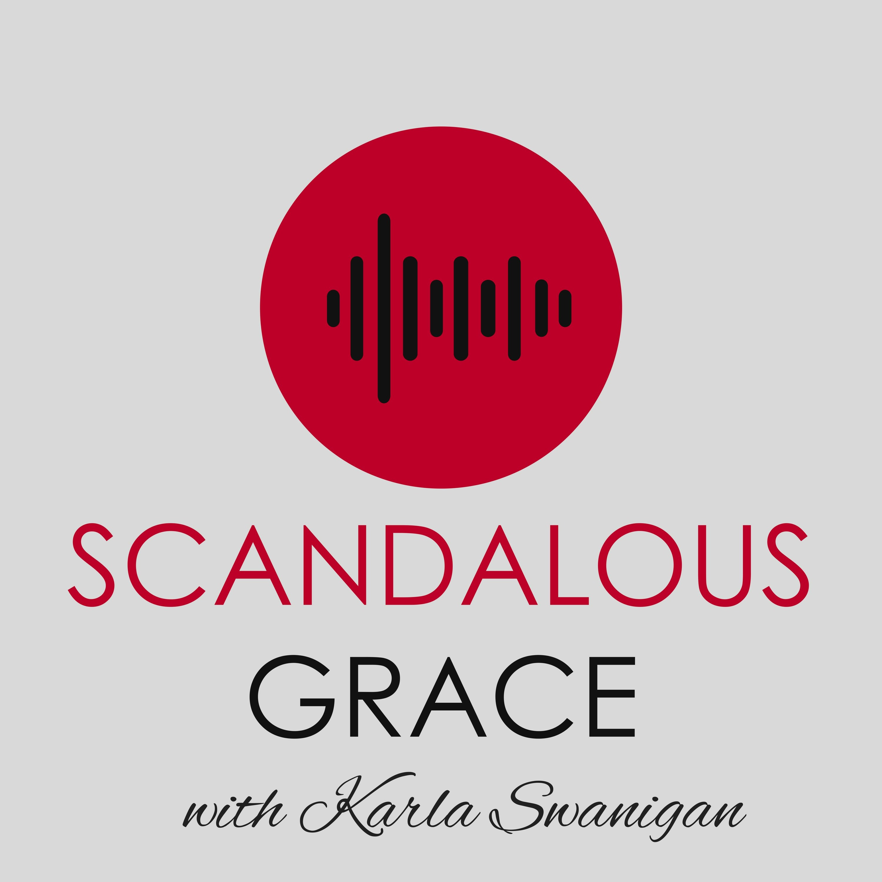 Scandalous Grace with Karla Krebs