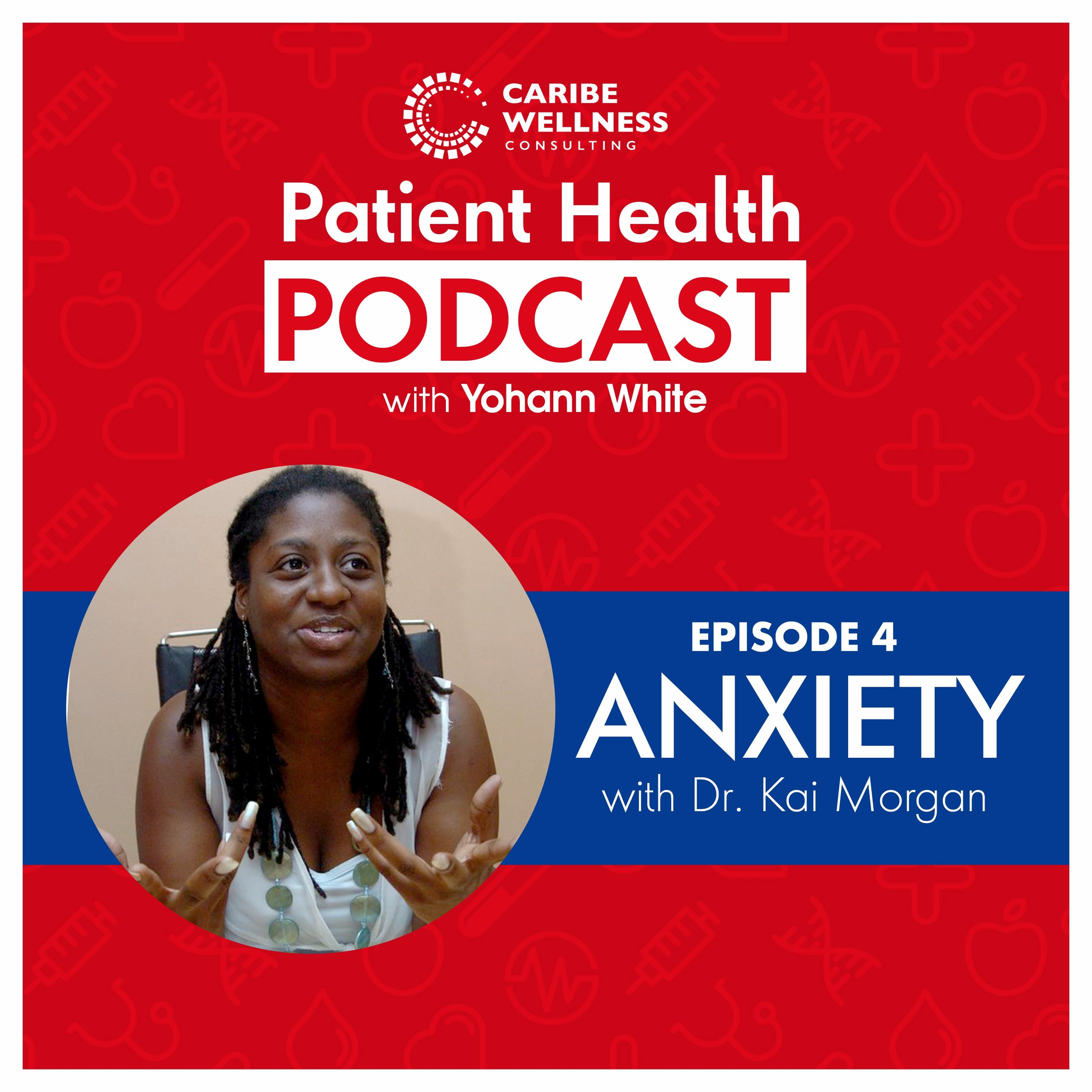 Dr. Kai Morgan discusses Anxiety with Dr. Yohann White