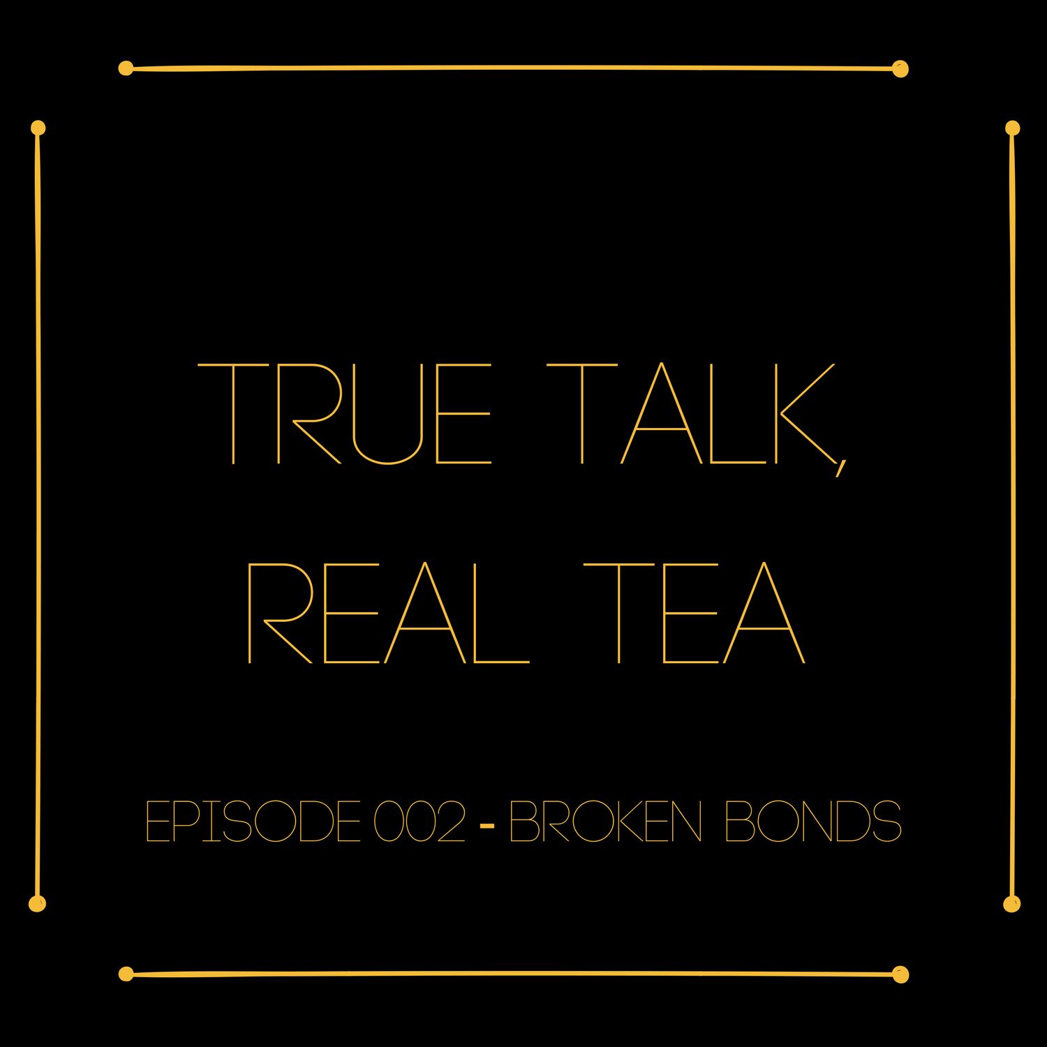 Episode 002 - Broken Bonds