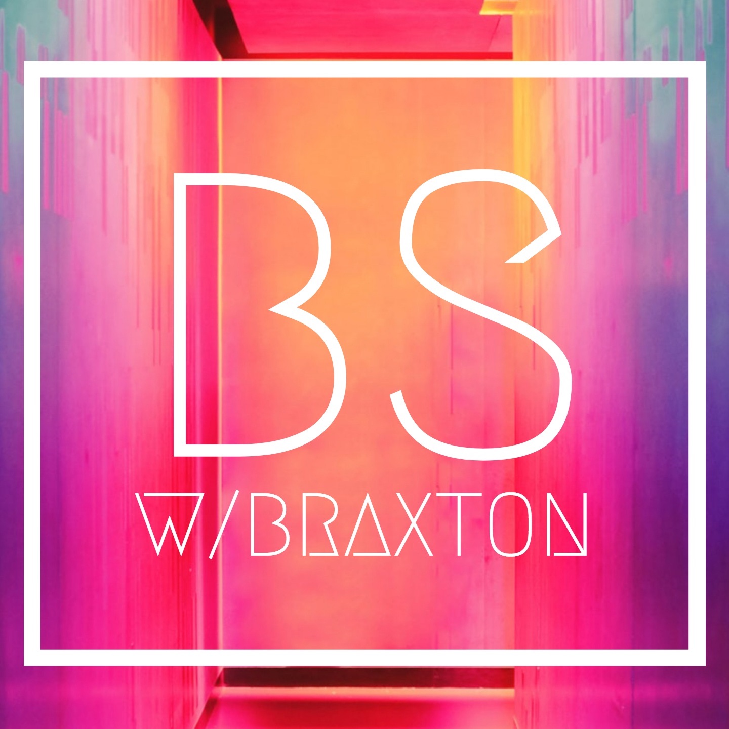 Farewell, BS W/ Braxton