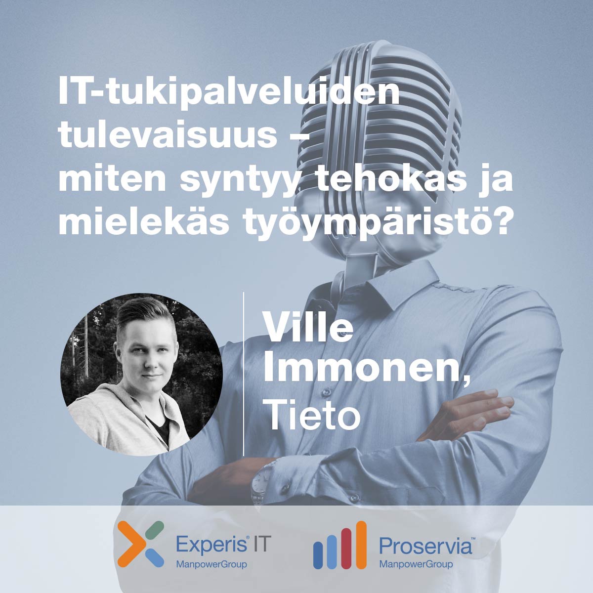 Ville Immonen, Tieto – IT-tukipalveluiden tulevaisuus – miten syntyy tehokas työympäristö?