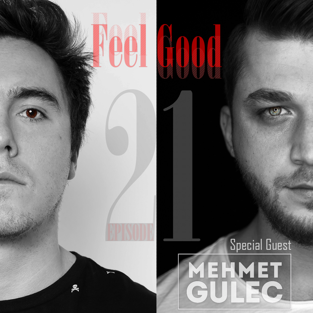 Feel Good - 021 Guest Mehmet Gulec 2 Hour Deep House Set #VFG21