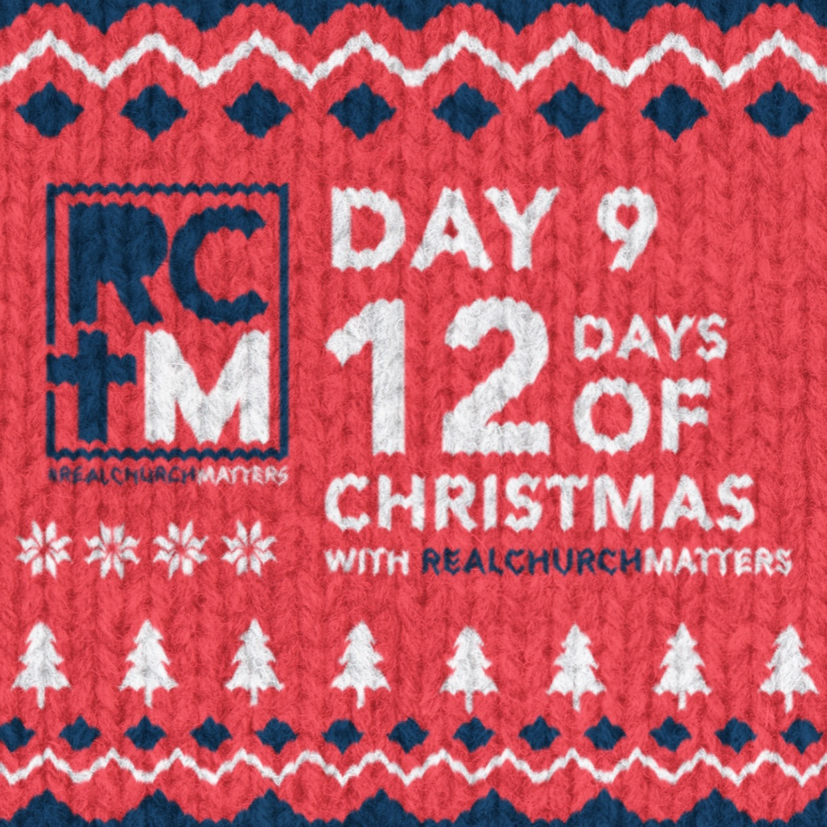 Day 9 - 12 Days of Christmas with Real Church Matters