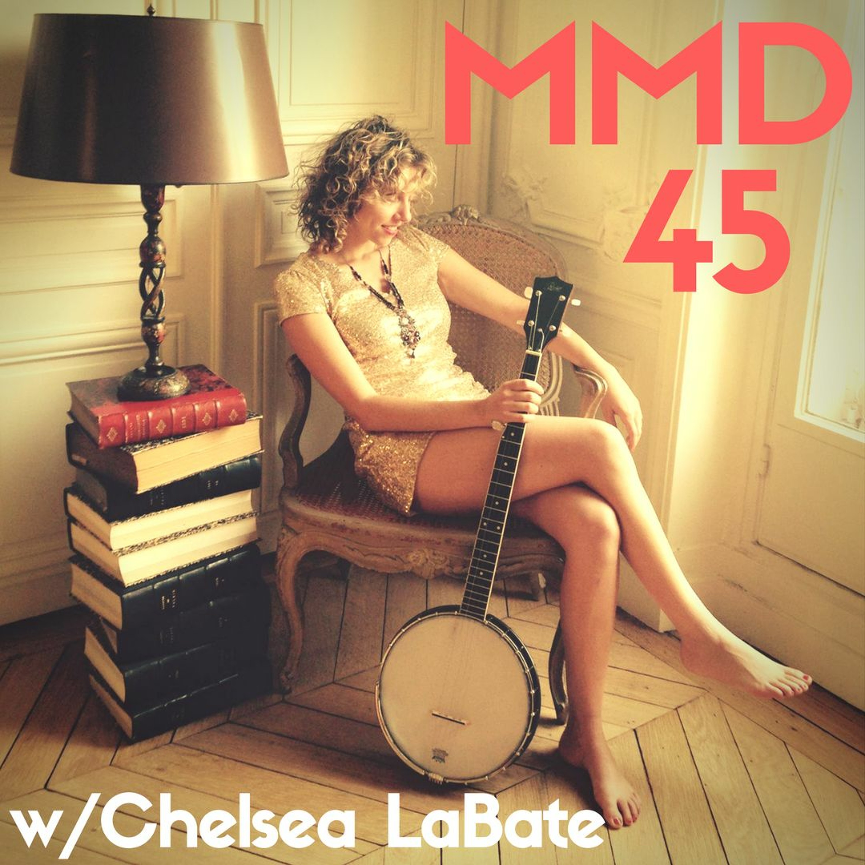 Make My Day: Episode 45 ft. Chelsea LaBate