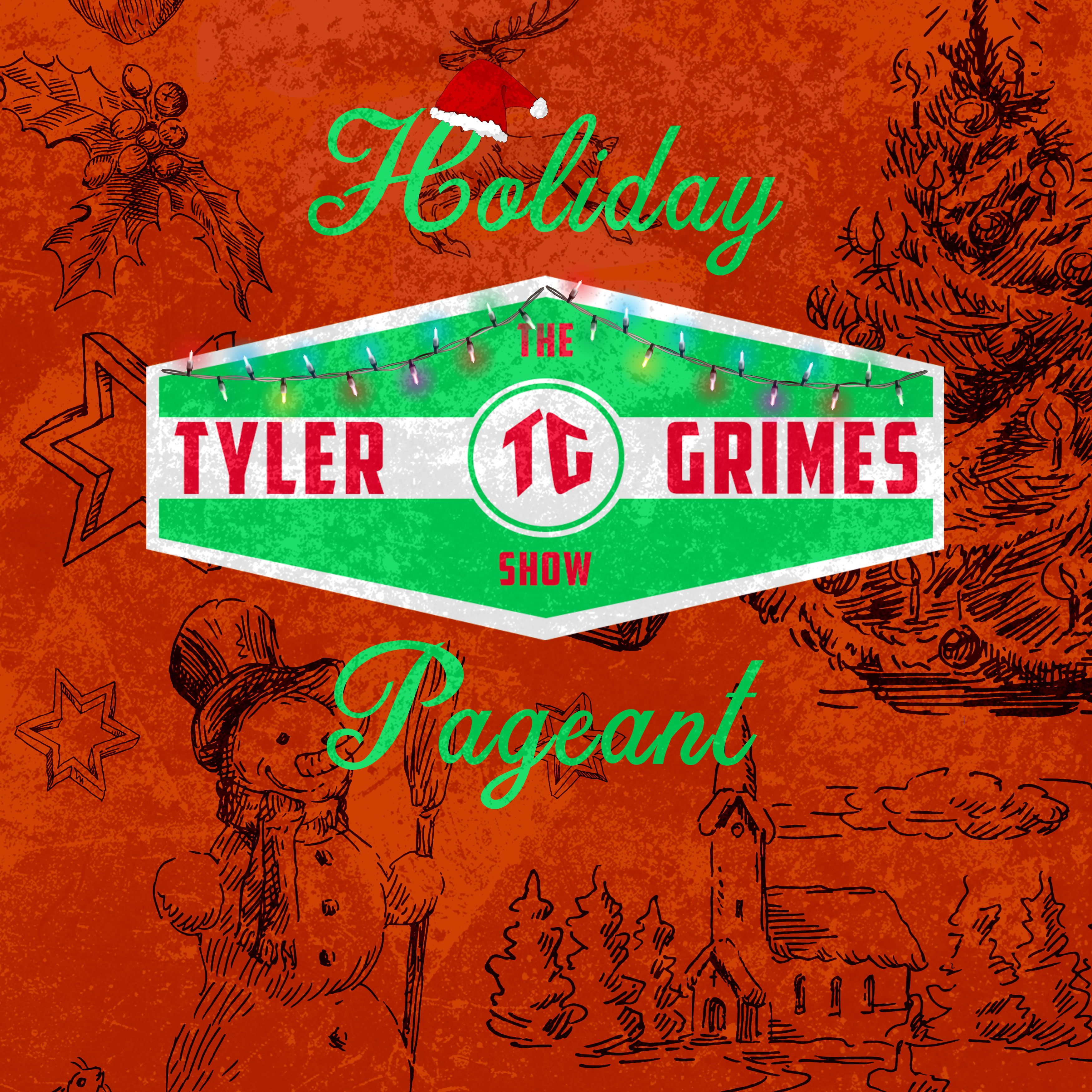 7. The Tyler Grimes Show Holiday Pageant