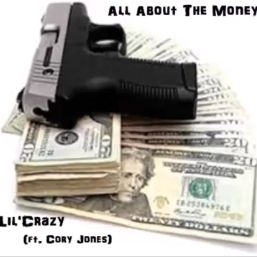 All About The Money - Lil'Crazy (ft. Cory Jones)