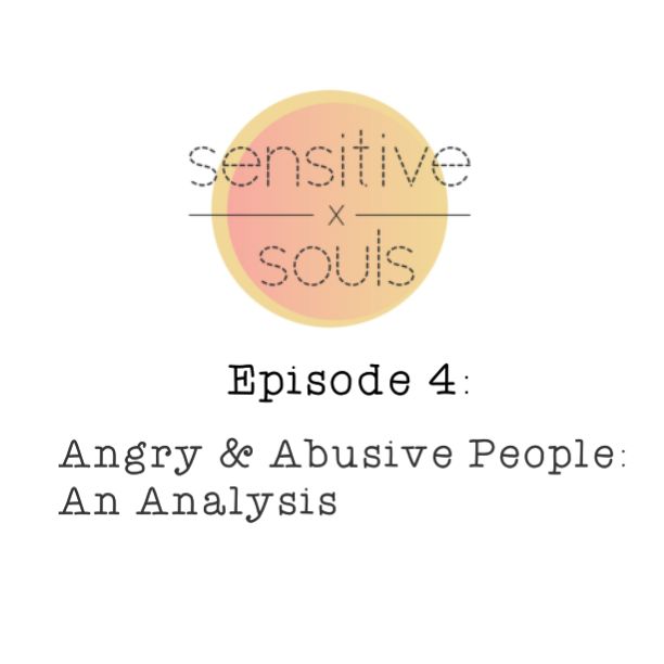 Episode 4 - Angry & Abusive People: An Analysis
