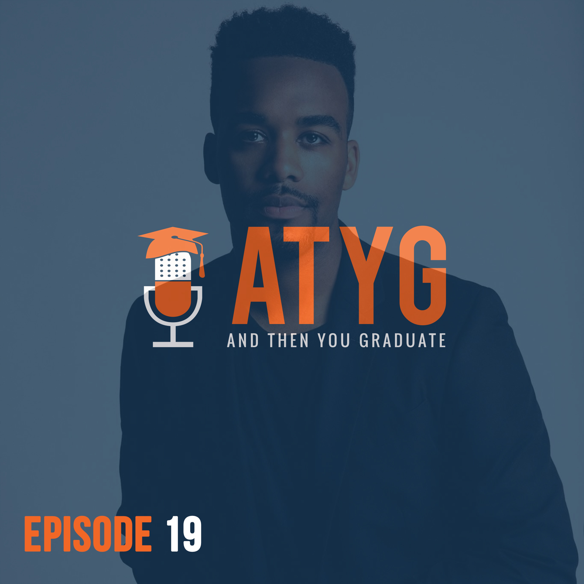 EP 19 - Clifton Winston Prescod III PT. 1 - ATYG
