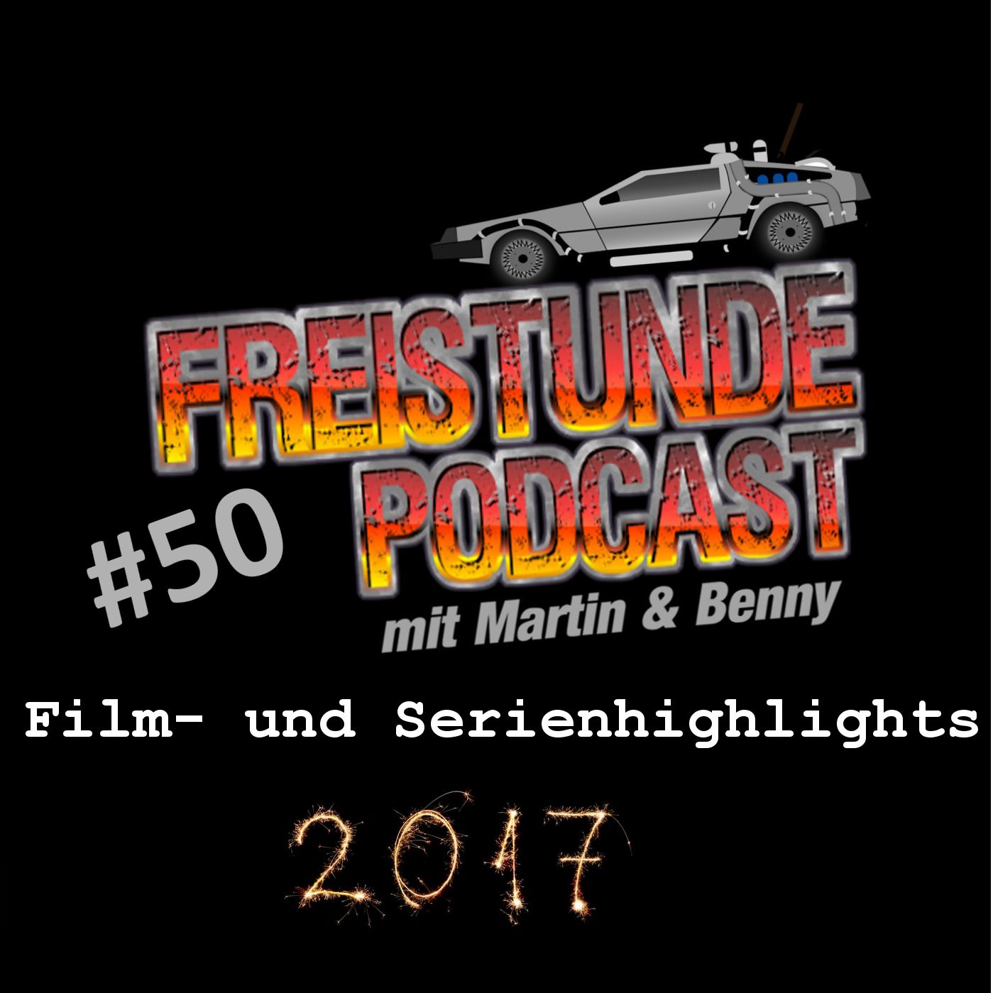 Freistunde #50 - Film- und Serienhighlights 2017
