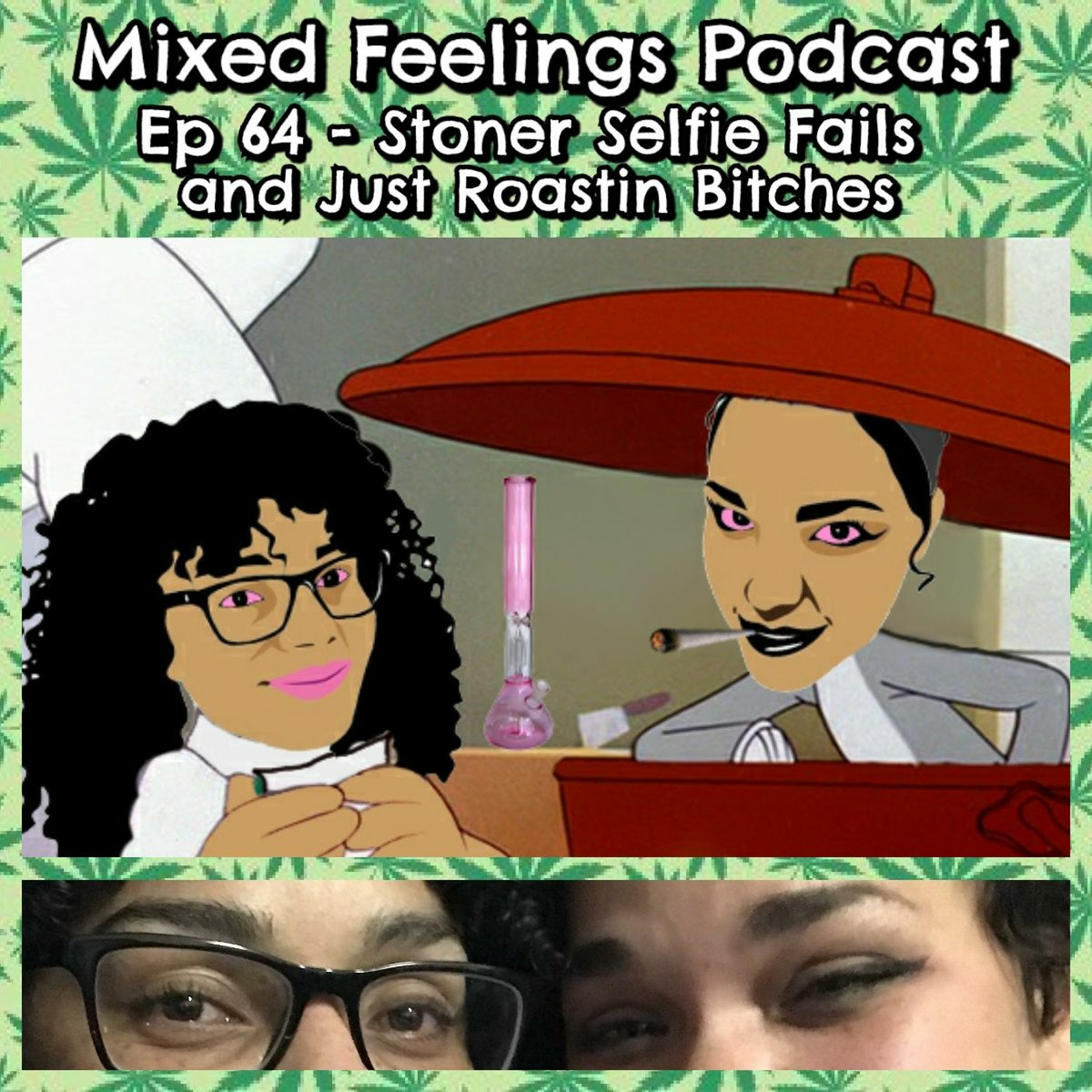 MFP Episode 64 - Stoner Selfie Fails And Just Roastin Bitches