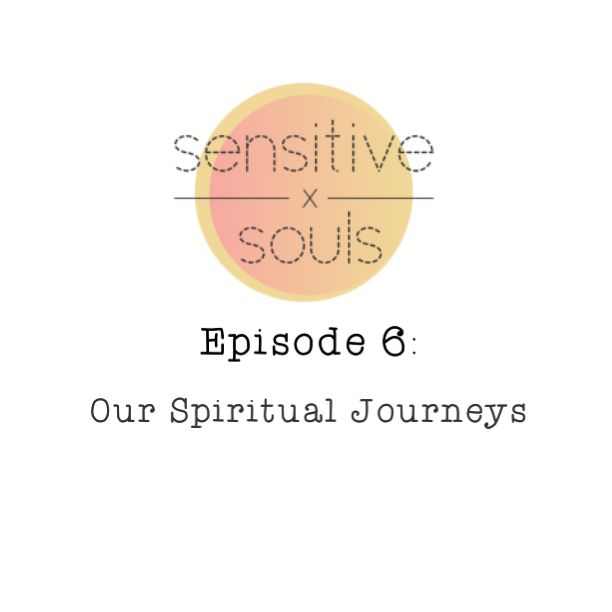Episode 6: Our Spiritual Journeys