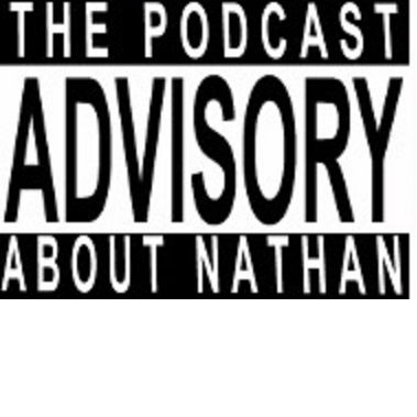 The Podcast About Nathan