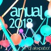 Anual 2018 Dj Alex Pabot Lo Mejor Del 2017 Mp3