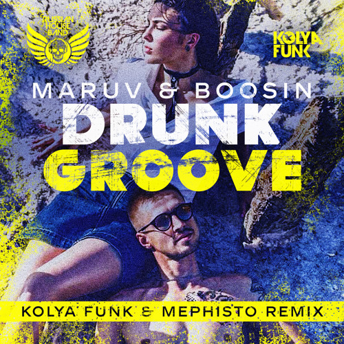 MARUV & BOOSIN - Drunk Groove (Kolya Funk & Mephisto Radio mix)