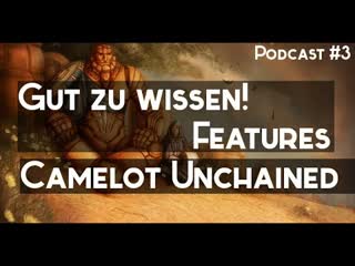 Camelot Unchained - Gut zu wissen - Podcast #3 (German Deutsch)