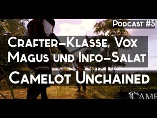 Camelot Unchained - Weitere Details zum Crafting, dem Vox Magus & der Crafter-Klasse Podcast #5