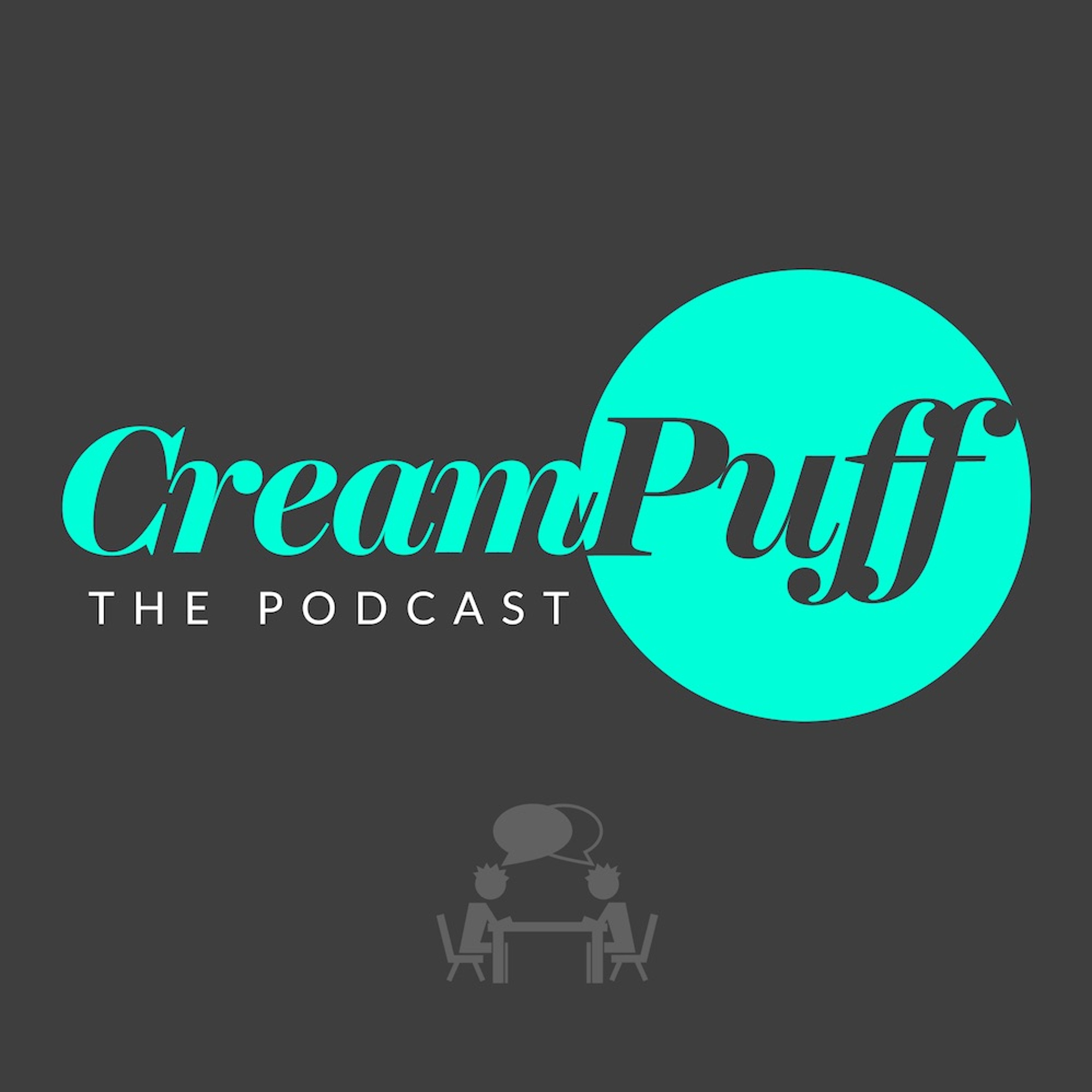 CreamPuff: The Podcast