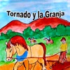 Tornado y la Granja
