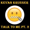 Talk To Me Pt. 2 (Prod. Nueva Beatz)