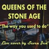 The Way You Used To Do Queens Of The Stone Age Live Cover By Seven Zen Mp3