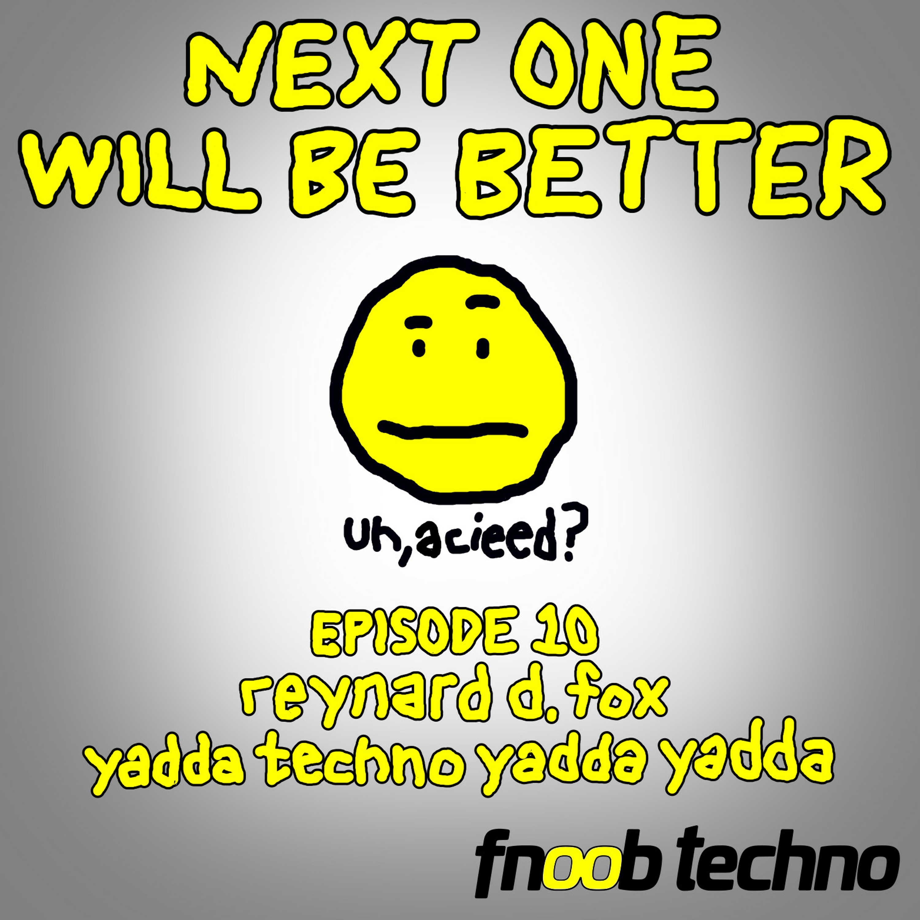 Next One Will Be Better Episode 010, 31 January 2018